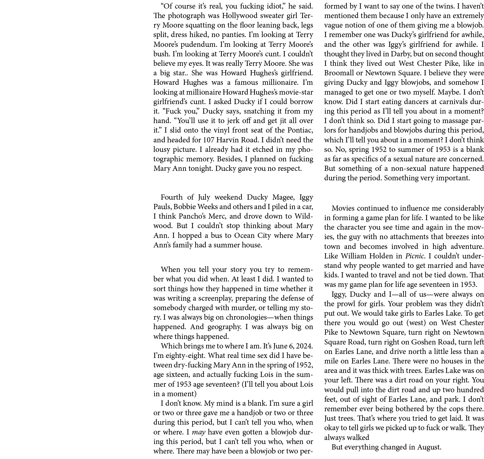 “Of course it’s real, you fucking idiot,” he said. The photograph was Hollywood sweater girl ﻿Terry Moore squatting o...