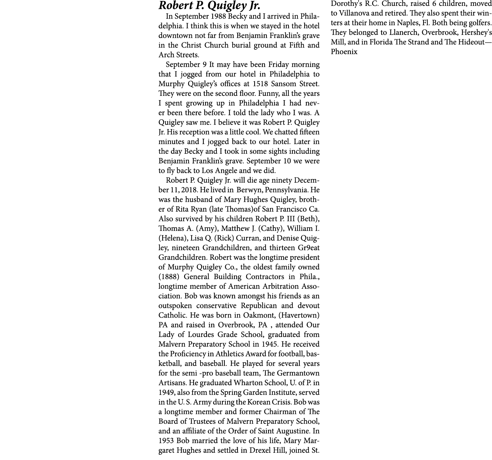 Robert P. Quigley Jr. In September 1988 Becky and I arrived in Philadelphia. I think this is when we stayed in the ho...
