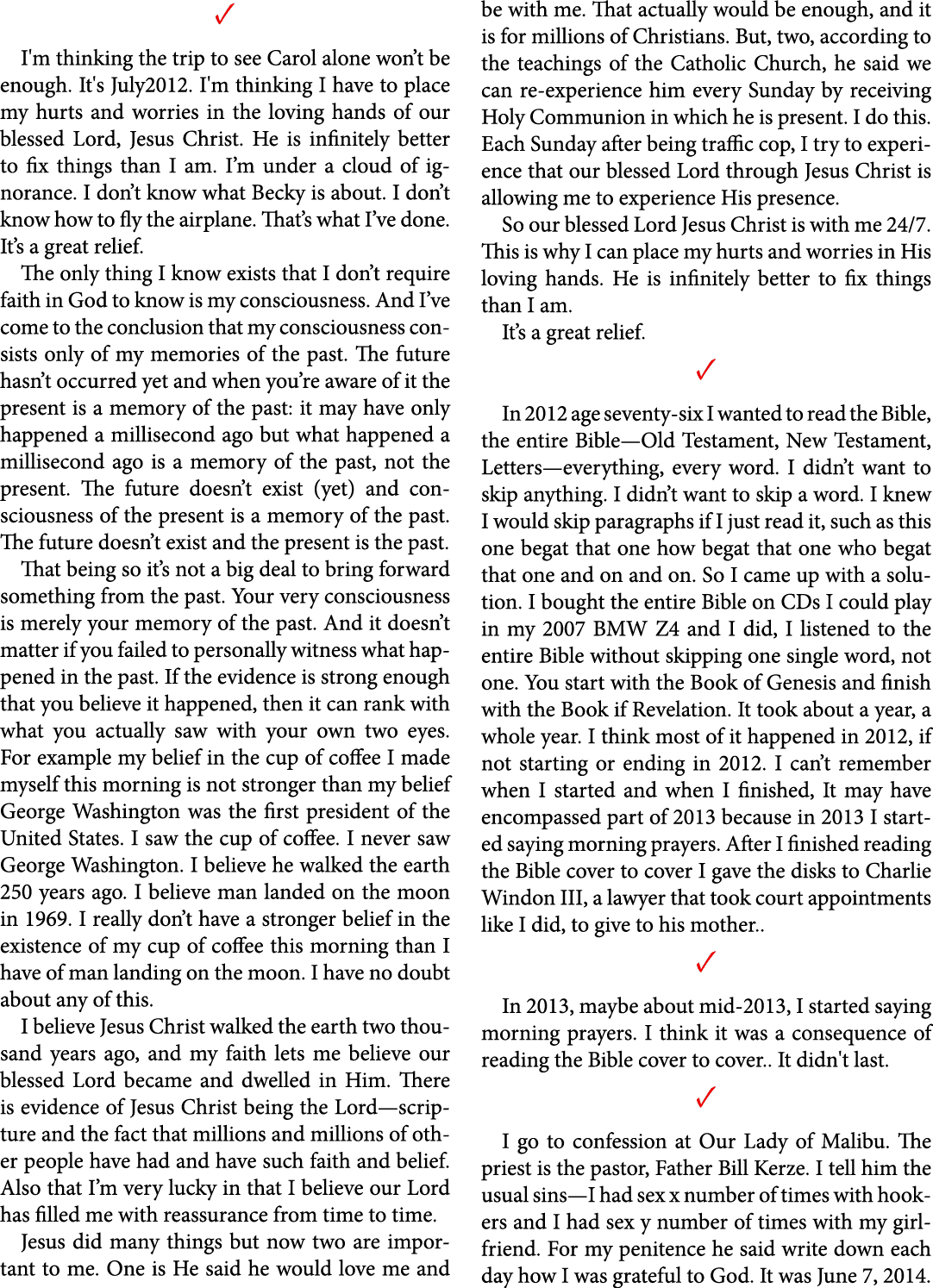 ✓ I'm thinking the trip to see Carol alone won’t be enough. It's July2012. I'm thinking I have to place my hurts and ...