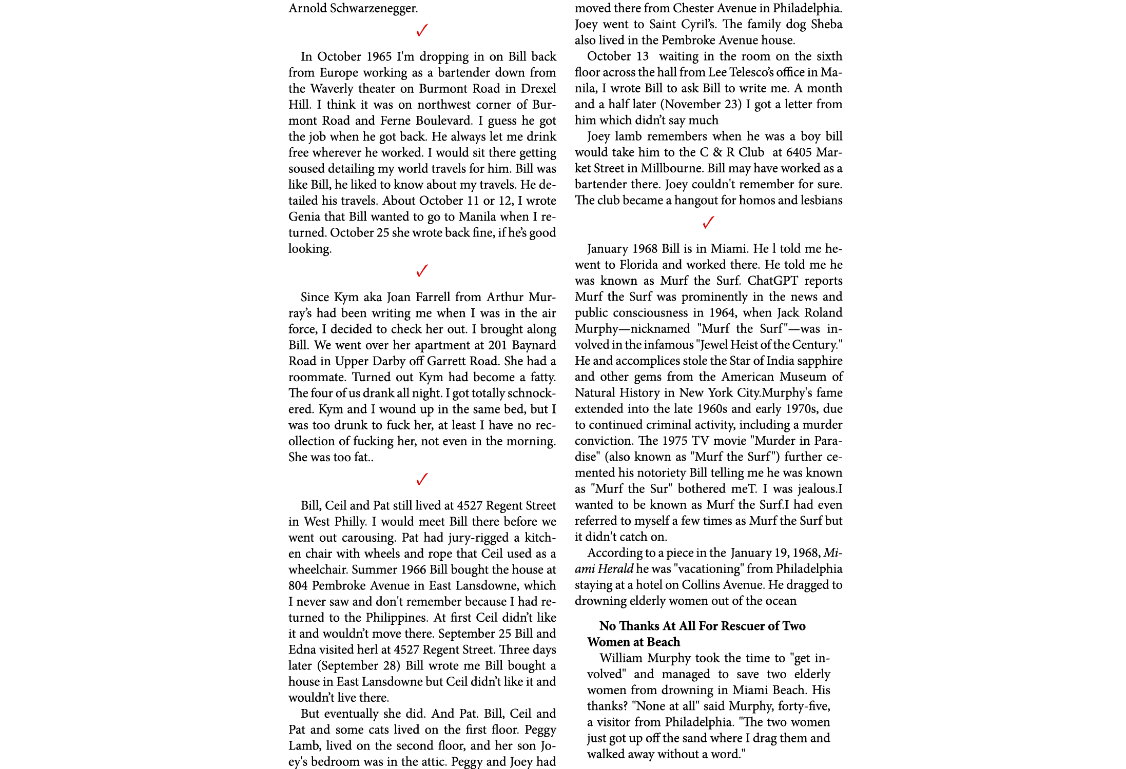 Arnold Schwarzenegger. ✓ In October 1965 I'm dropping in on Bill back from Europe working as a bartender down from t...