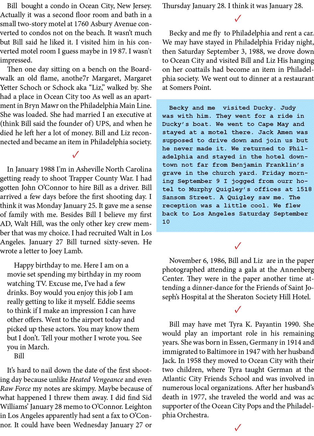 Bill bought a condo in Ocean City, New Jersey. Actually it was a second floor room and bath in a small two story mote...