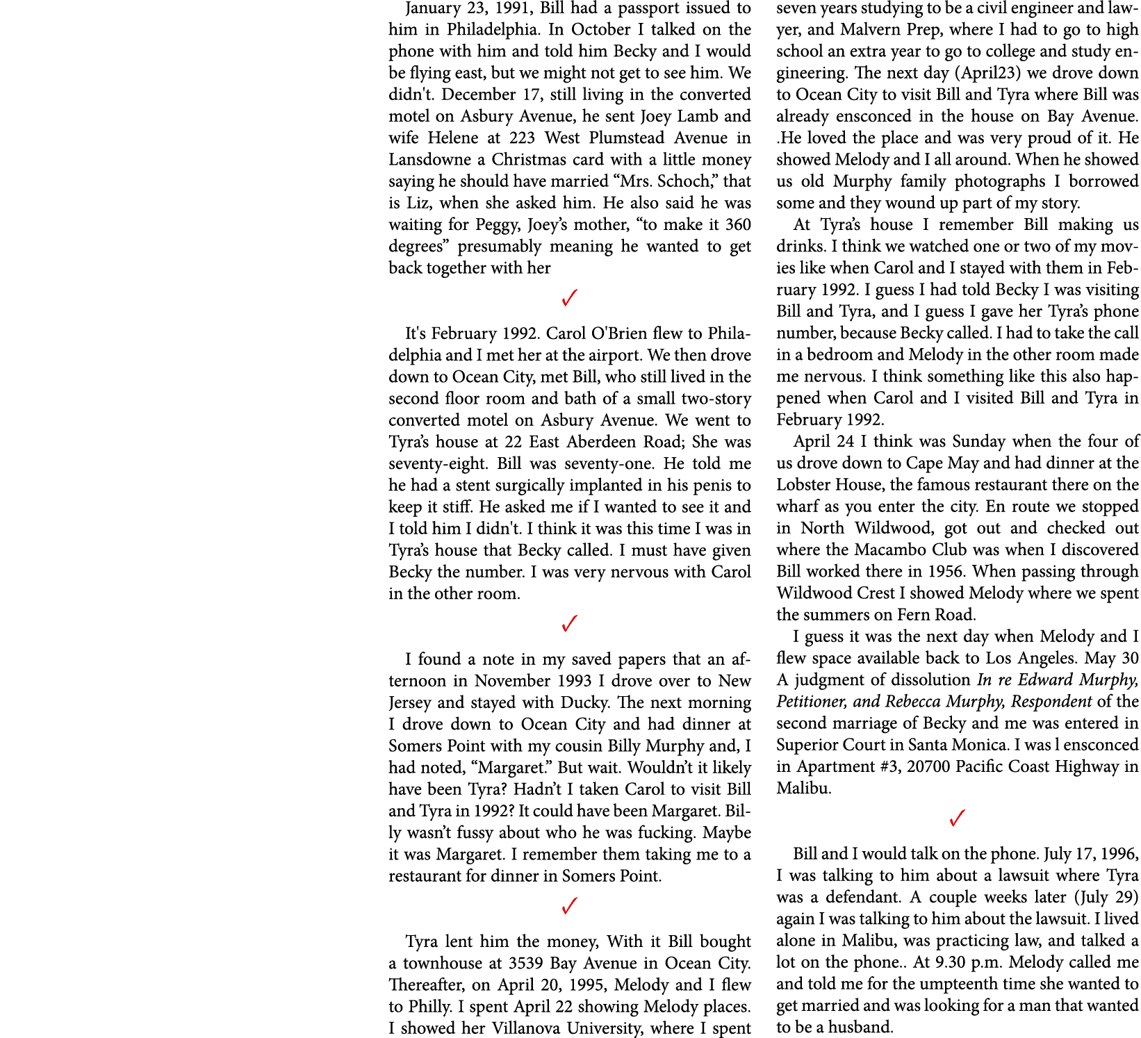 January 23, 1991, Bill had a passport issued to him in Philadelphia. In October I talked on the phone with him and to...