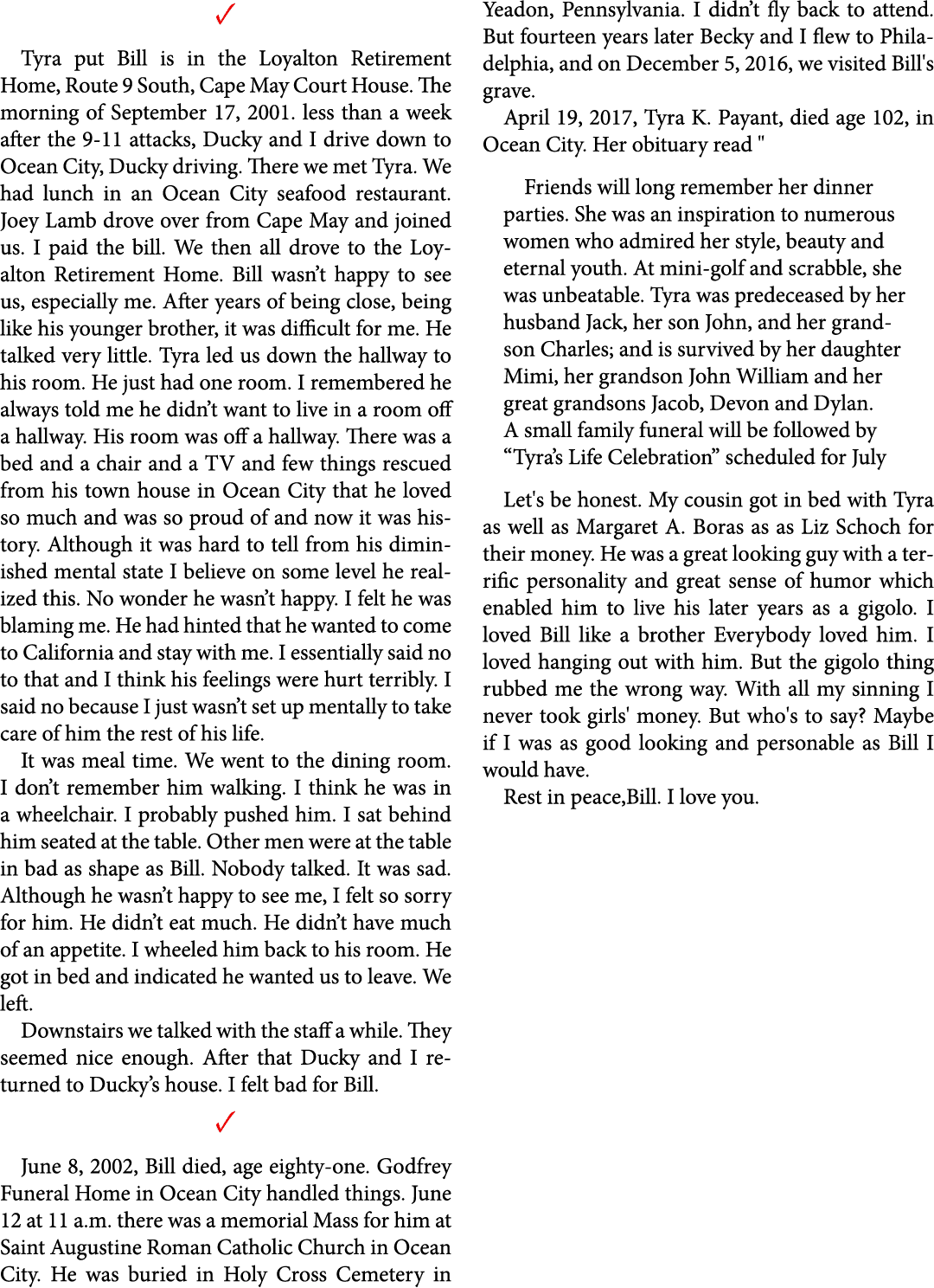 ✓ Tyra put Bill is in the Loyalton Retirement Home, Route 9 South, Cape May Court House. The morning of September 17,...