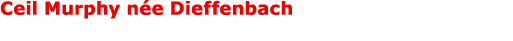 Ceil Murphy n e Dieffenbach