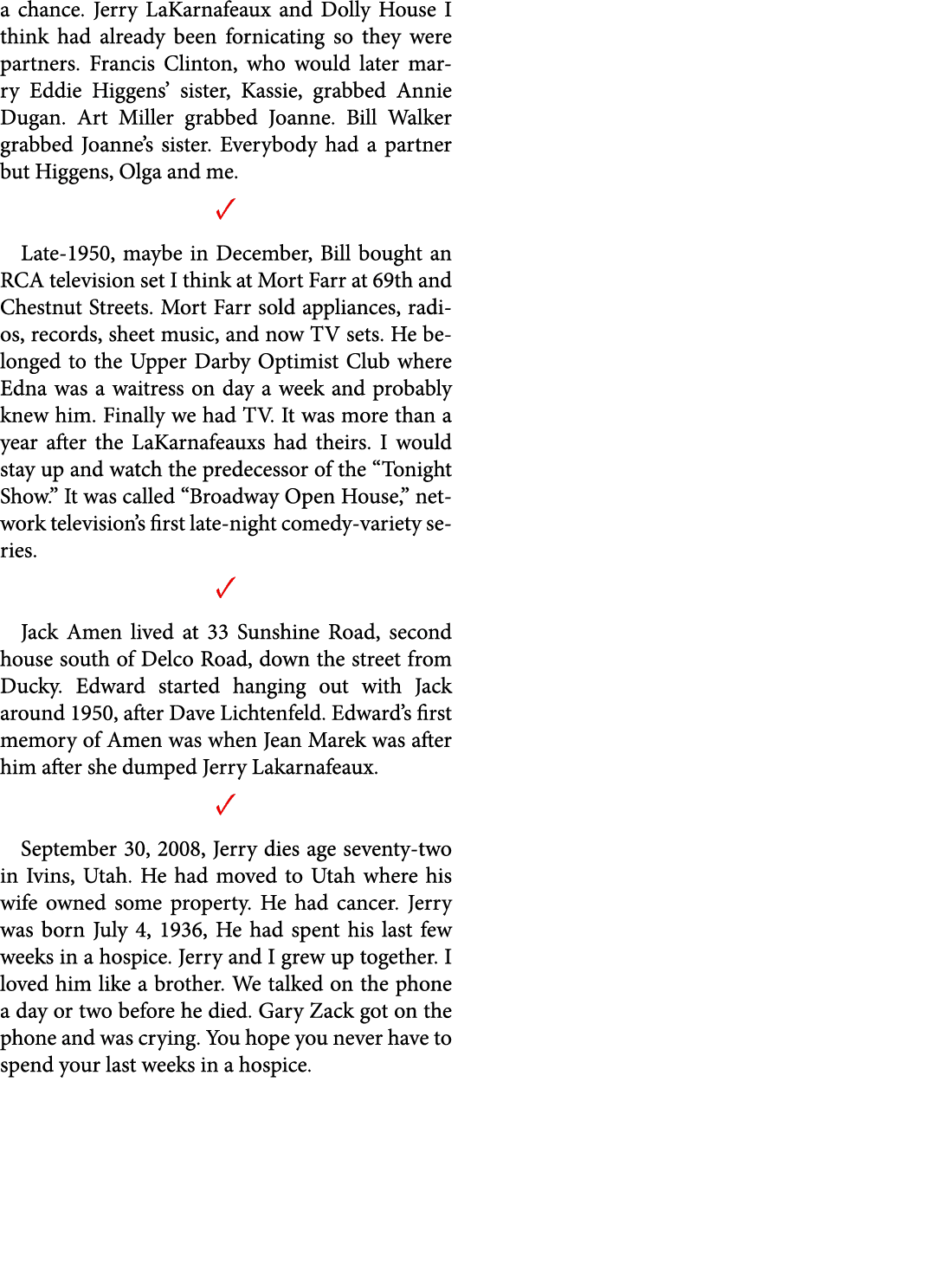 a chance. ﻿Jerry LaKarnafeaux and ﻿Dolly House I think had already been fornicating so they were partners. Francis Cl...