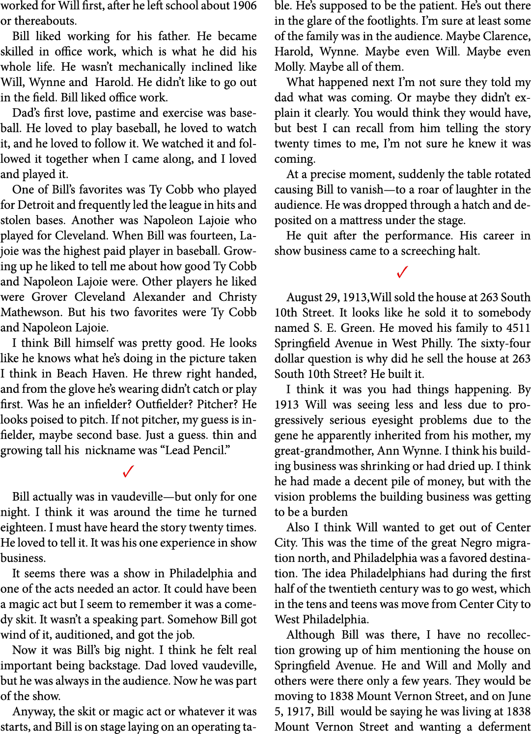worked for Will first, after he left school about 1906 or thereabouts. Bill liked working for his father. He became s...