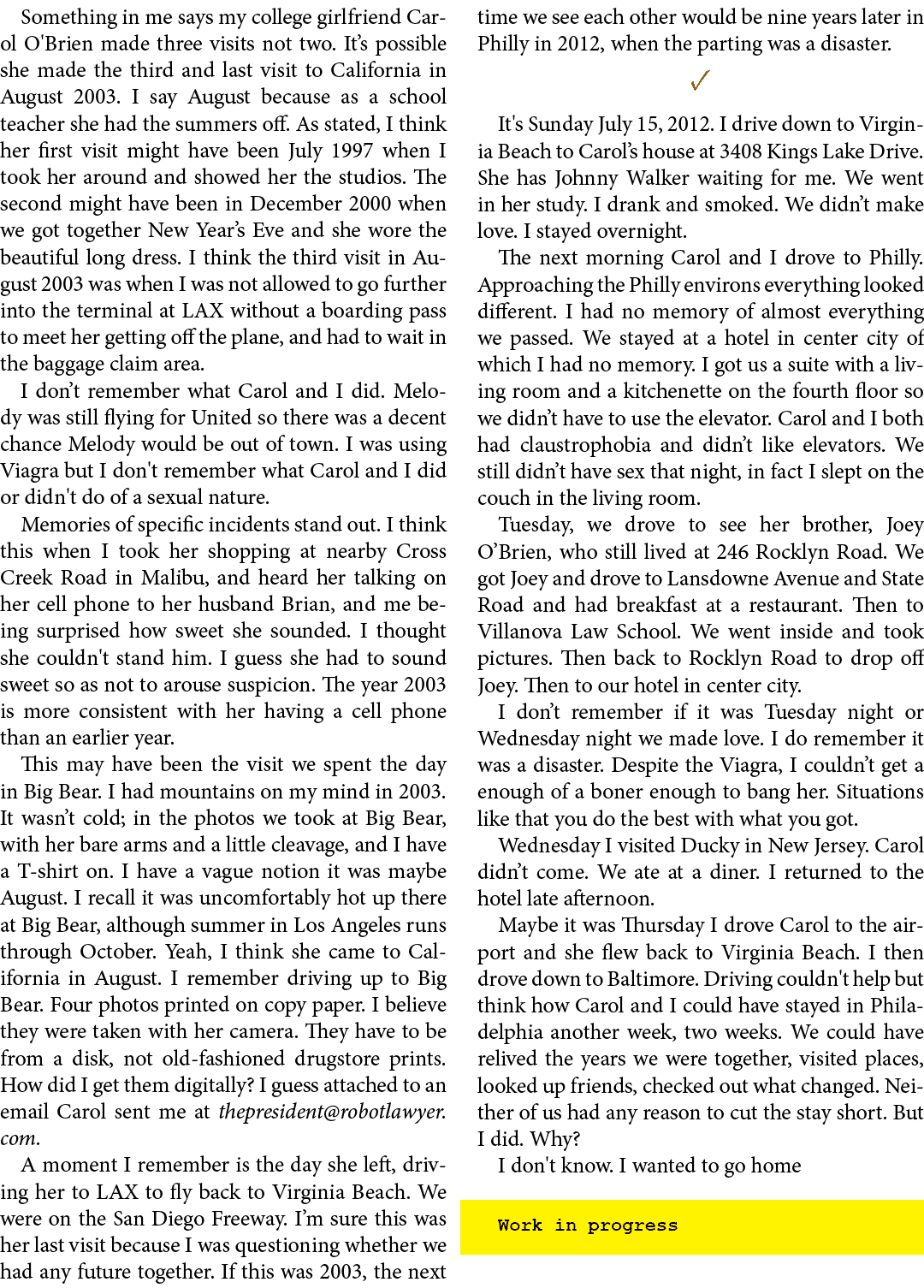 Something in me says my college girlfriend Carol O'Brien made three visits not two. It’s possible she made the third ...