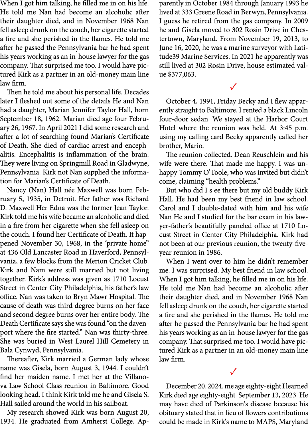 When I got him talking, he filled me in on his life. He told me Nan had become an alcoholic after their daughter died...