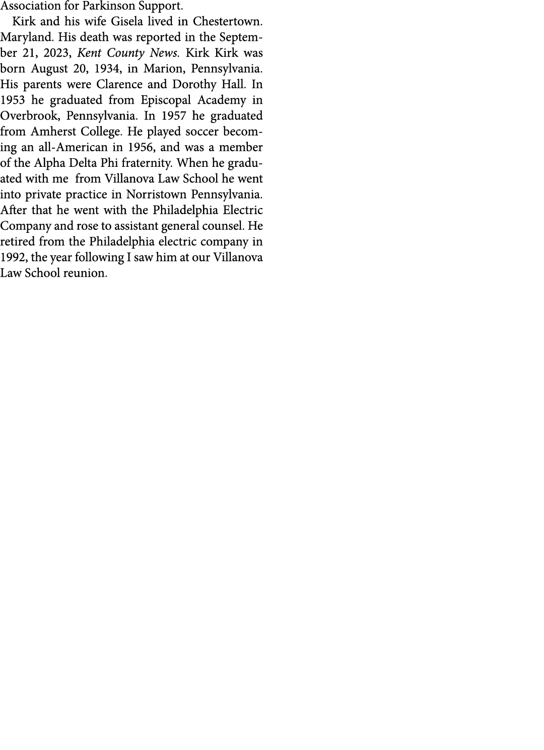 Association for Parkinson Support. Kirk and his wife Gisela lived in Chestertown. Maryland. His death was reported in...