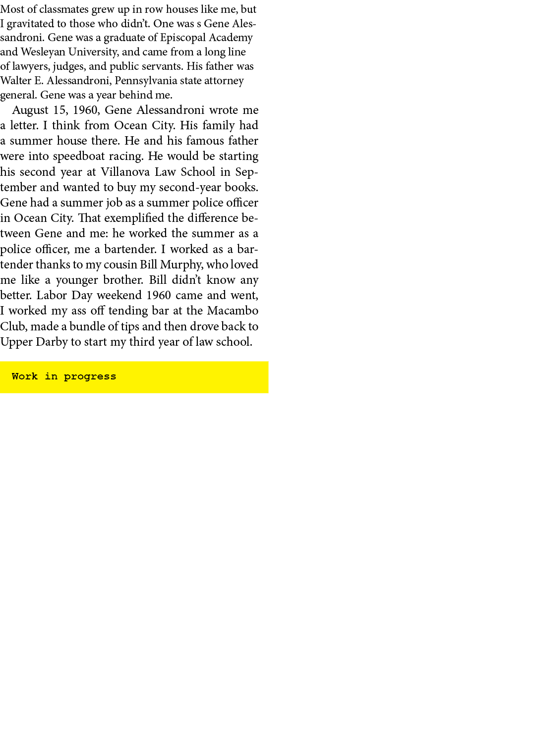 Most of classmates grew up in row houses like me, but I gravitated to those who didn’t. One was ﻿s ﻿Gene Alessandroni...