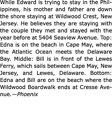 While Edward is trying to stay in the Philippines, his mother and father are down the shore staying at Wildwood Crest...