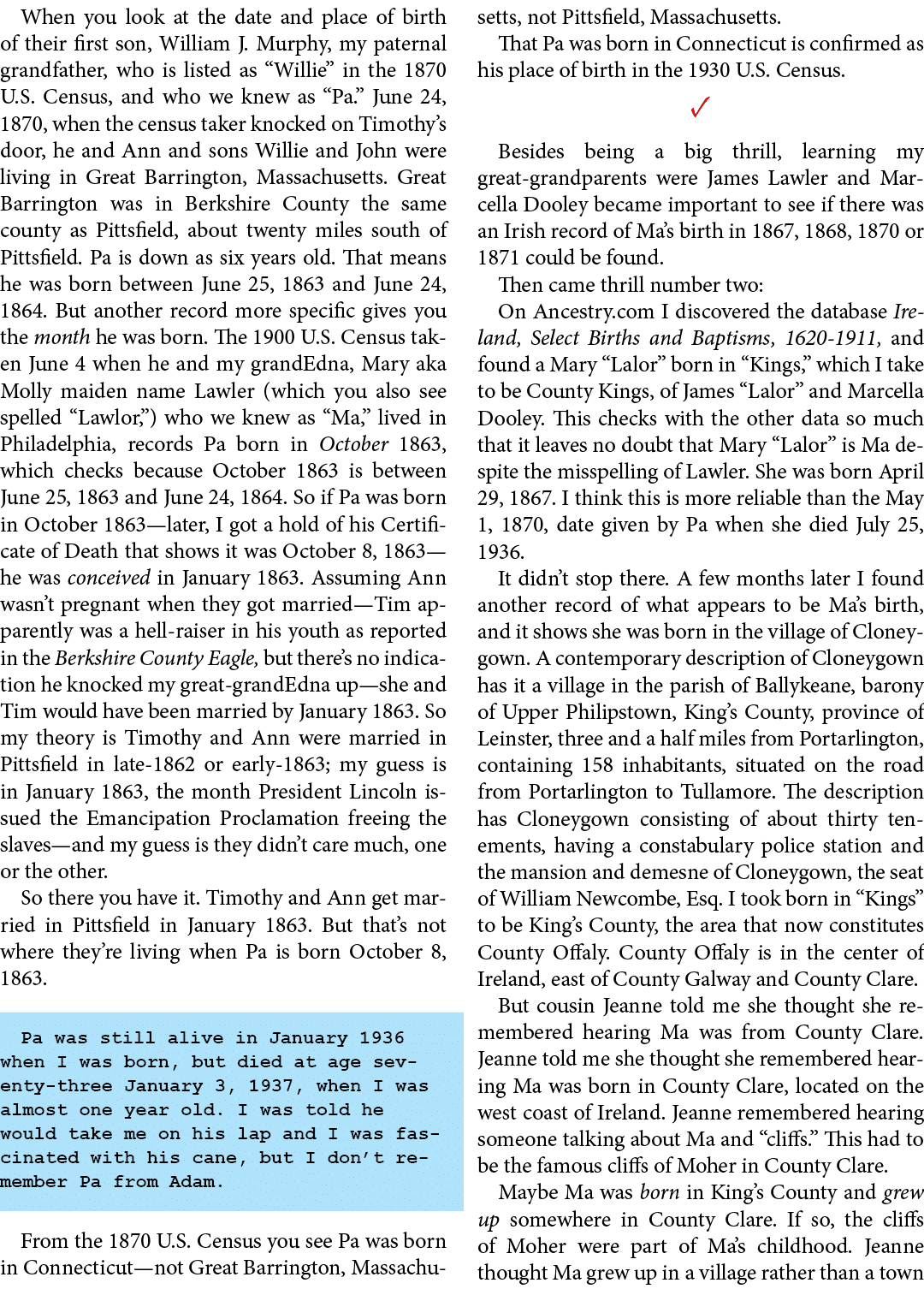 When you look at the date and place of birth of their first son, William J. Murphy, my paternal grandfather, who is l...