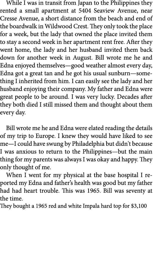 While I was in transit from Japan to the ﻿Philippines they rented a small apartment at ﻿5404 Seaview Avenue, near Cre...