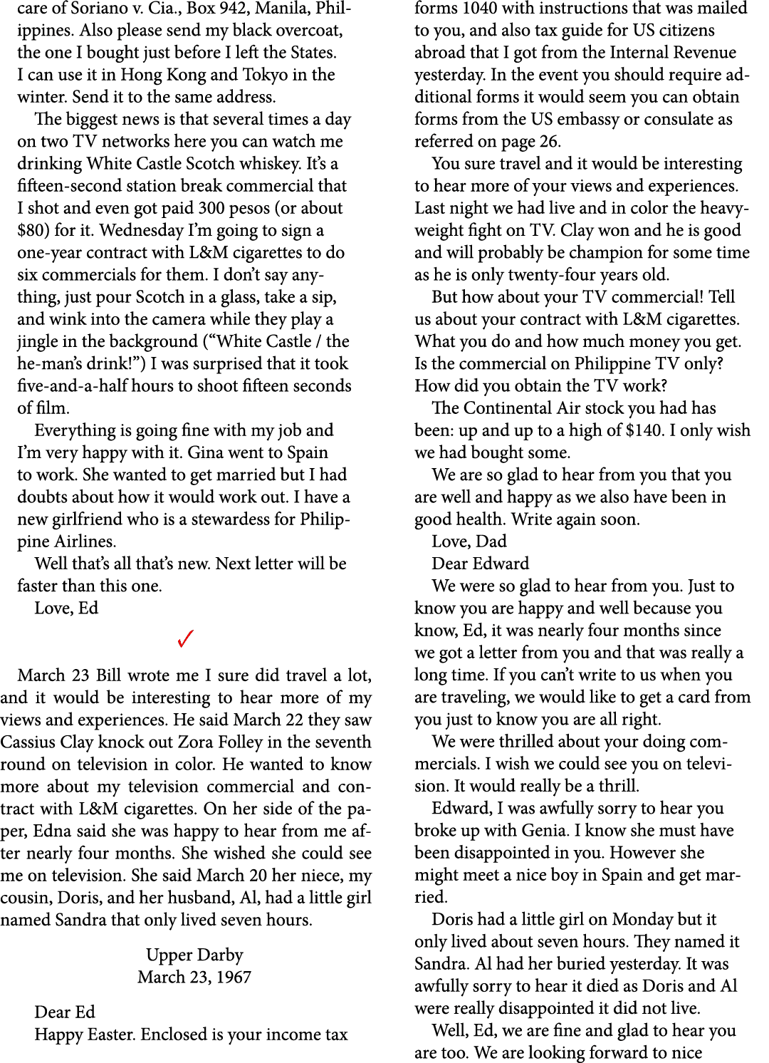 care of Soriano v. Cia., Box 942, Manila, Philippines. Also please send my black overcoat, the one I bought just befo...