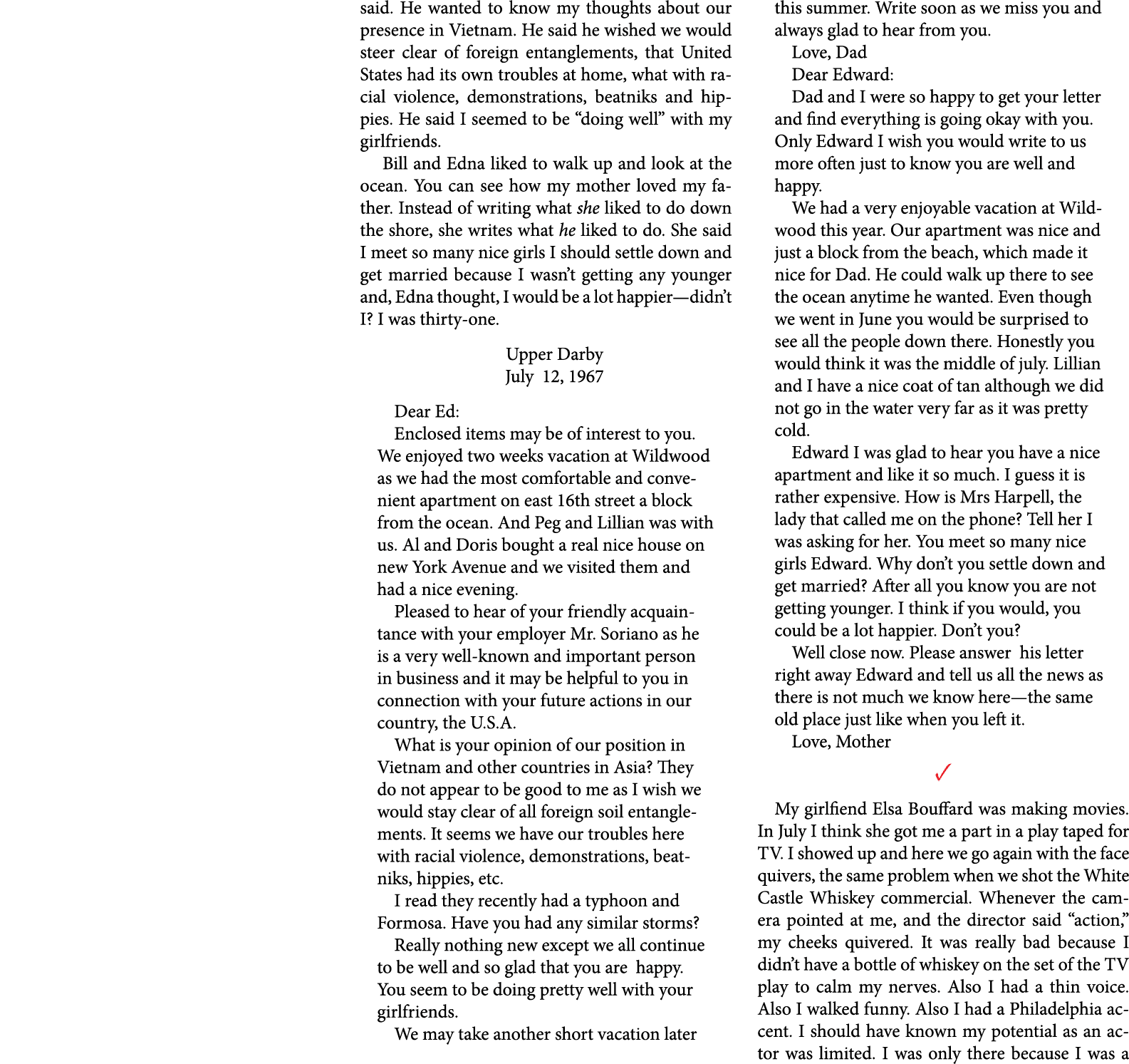 said. He wanted to know my thoughts about our presence in Vietnam. He said he wished we would steer clear of foreign ...