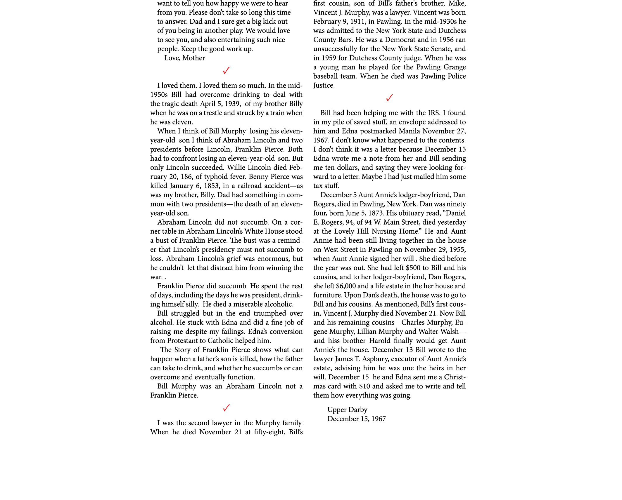 want to tell you how happy we were to hear from you. Please don’t take so long this time to answer. Dad and I sure ge...