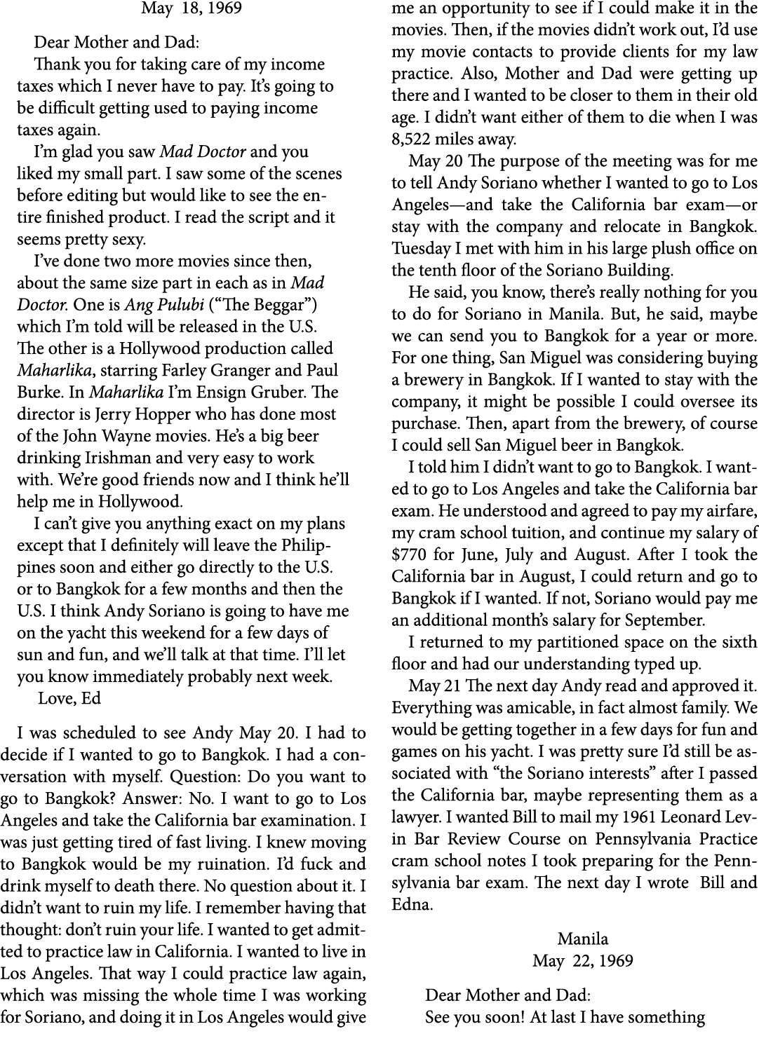 May 18, 1969 Dear Mother and Dad: Thank you for taking care of my income taxes which I never have to pay. It’s going ...
