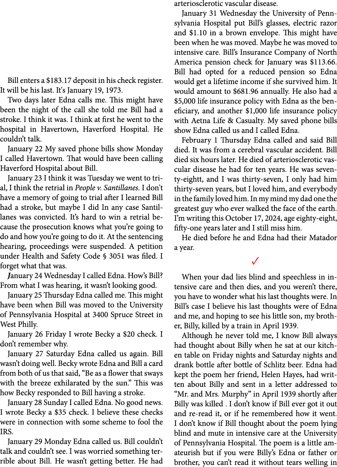  Bill enters a $183.17 deposit in his check register. It will be his last. It's January 19, 1973. Two days later Edna...