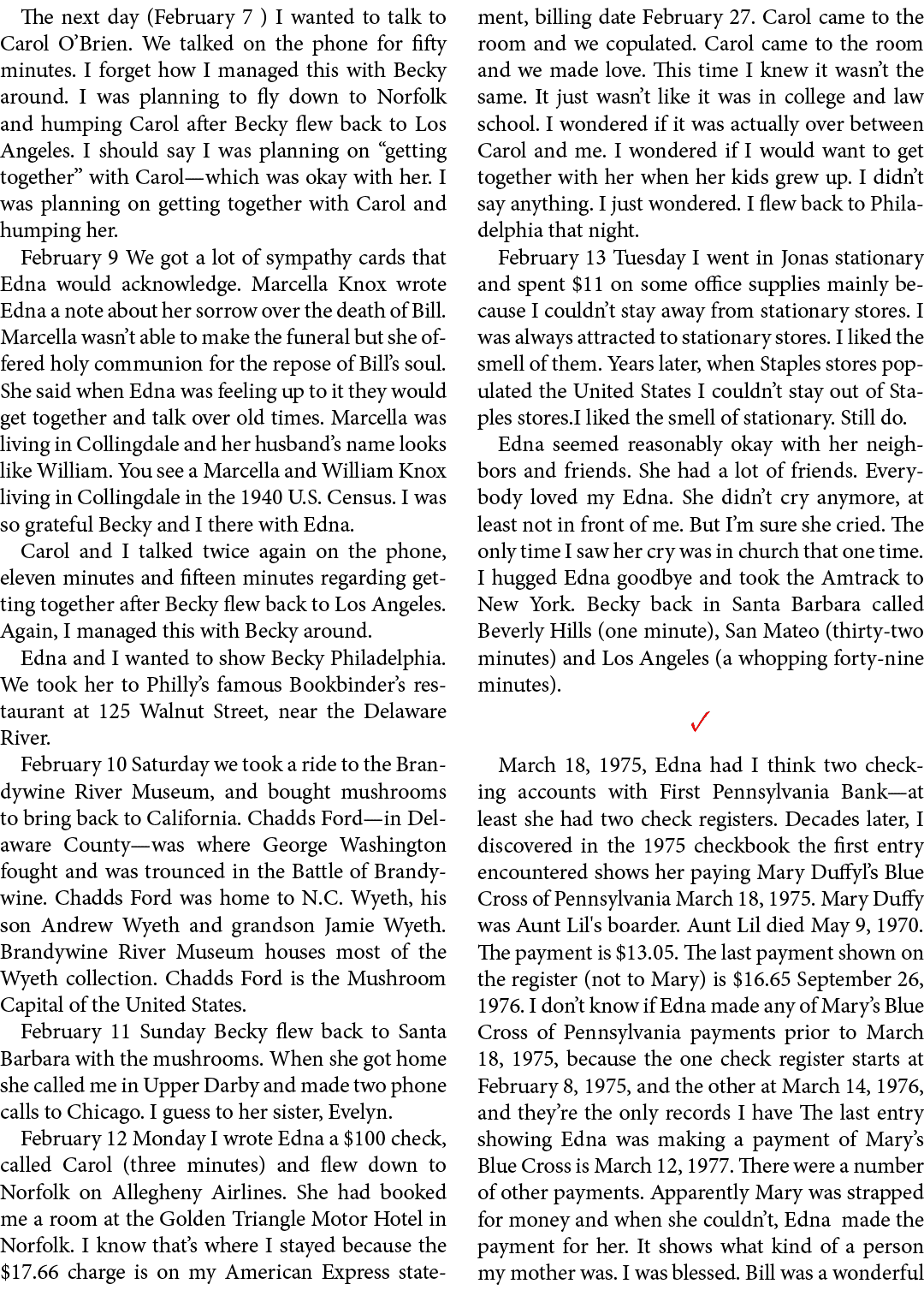 The next day (February 7 ) I wanted to talk to ﻿Carol O’Brien. We talked on the phone for fifty minutes. I forget how...