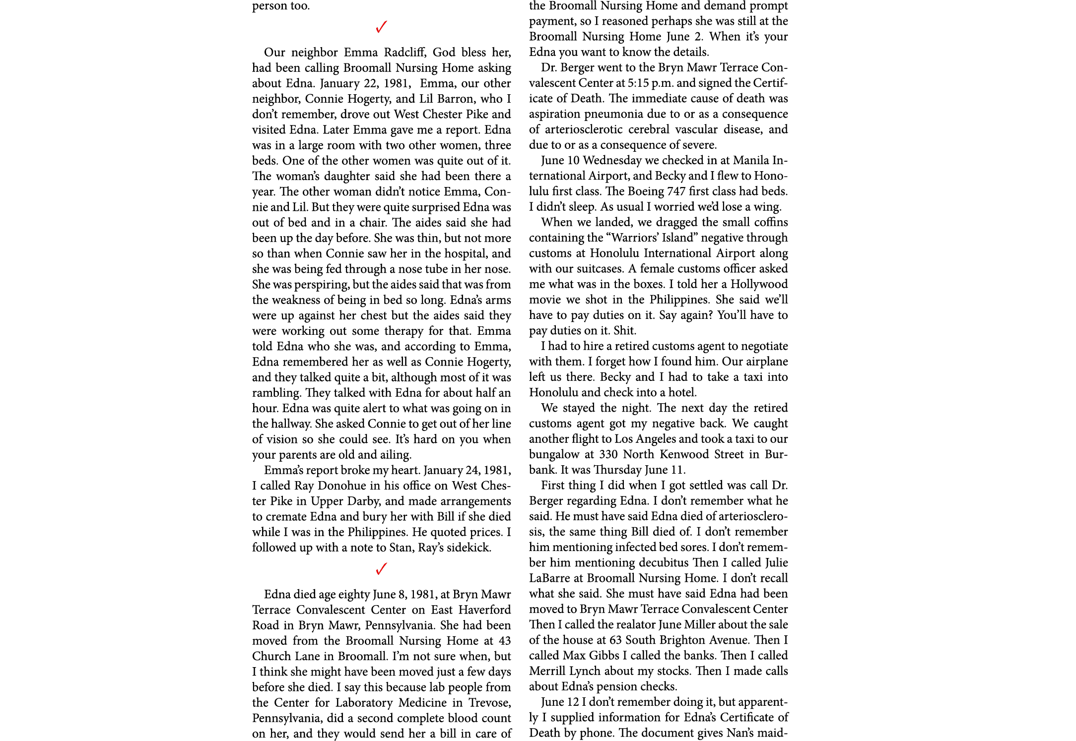 person too. ✓ Our neighbor ﻿Emma Radcliff, ﻿God bless her, had been calling ﻿Broomall Nursing Home asking about Edna....