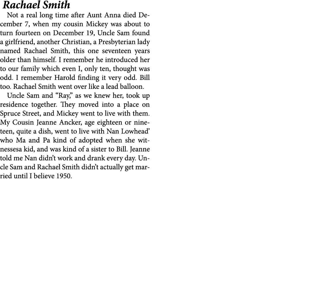  ﻿Rachael Smith Not a real long time after Aunt Anna died December 7, when my cousin Mickey was about to turn fourtee...