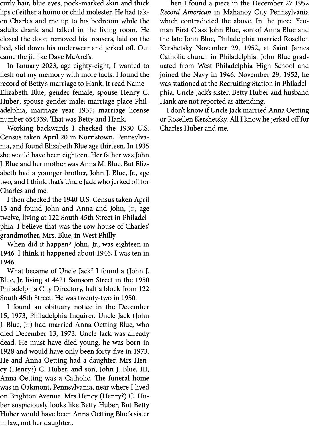 curly hair, blue eyes, pock marked skin and thick lips of either a homo or child molester. He had taken Charles and m...