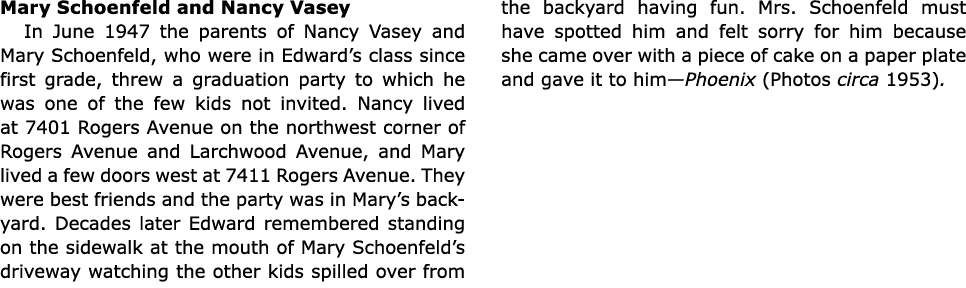 Mary Schoenfeld and ﻿Nancy Vasey In June 1947 the parents of ﻿Nancy Vasey and ﻿Mary Schoenfeld, who were in Edward’s...