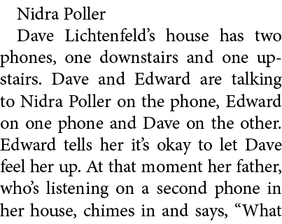 Nidra Poller Dave Lichtenfeld’s house has two phones, one downstairs and one upstairs. Dave and Edward are talking t...
