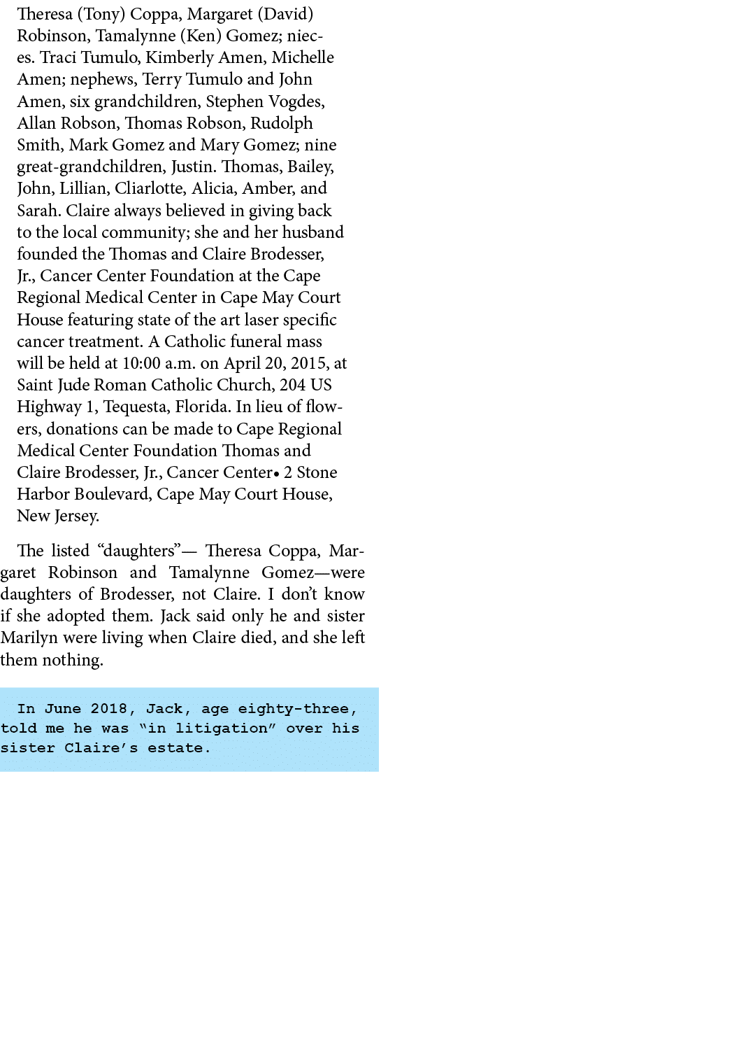 Theresa (Tony) Coppa, Margaret (David) Robinson, Tamalynne (Ken) Gomez; nieces. Traci Tumulo, Kimberly Amen, Michelle...