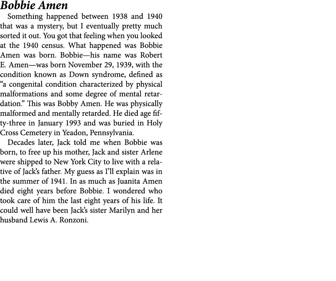 Bobbie Amen Something happened between 1938 and 1940 that was a mystery, but I eventually pretty much sorted it out. ...