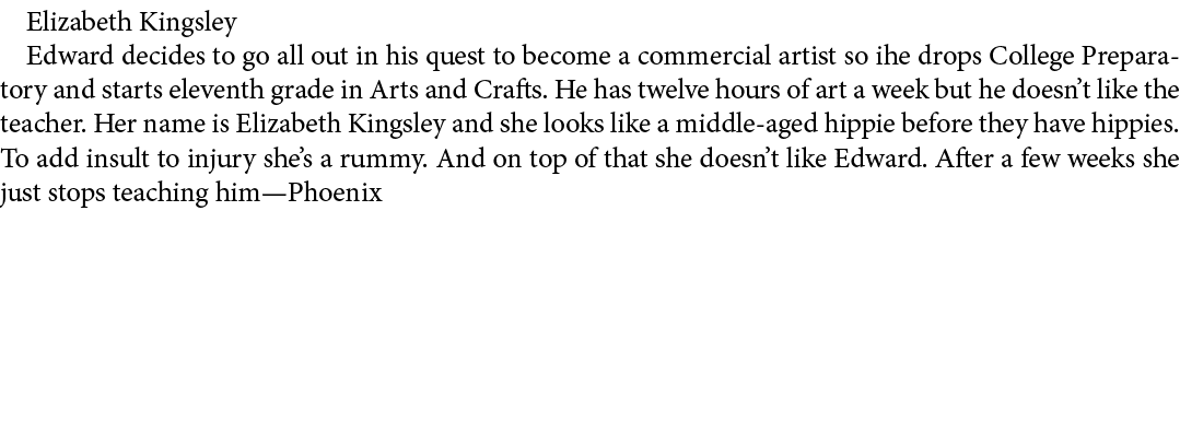 Elizabeth Kingsley Edward decides to go all out in his quest to become a commercial artist so ihe drops ﻿College Pre...