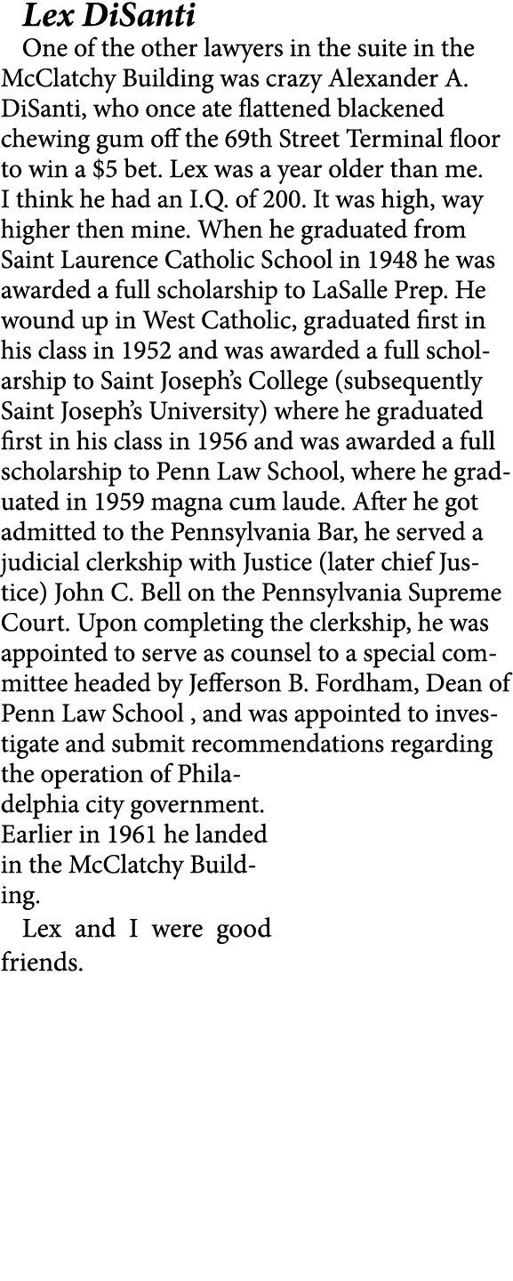 Lex DiSanti One of the other lawyers in the suite in the McClatchy Building was crazy ﻿Alexander A. DiSanti, who once...