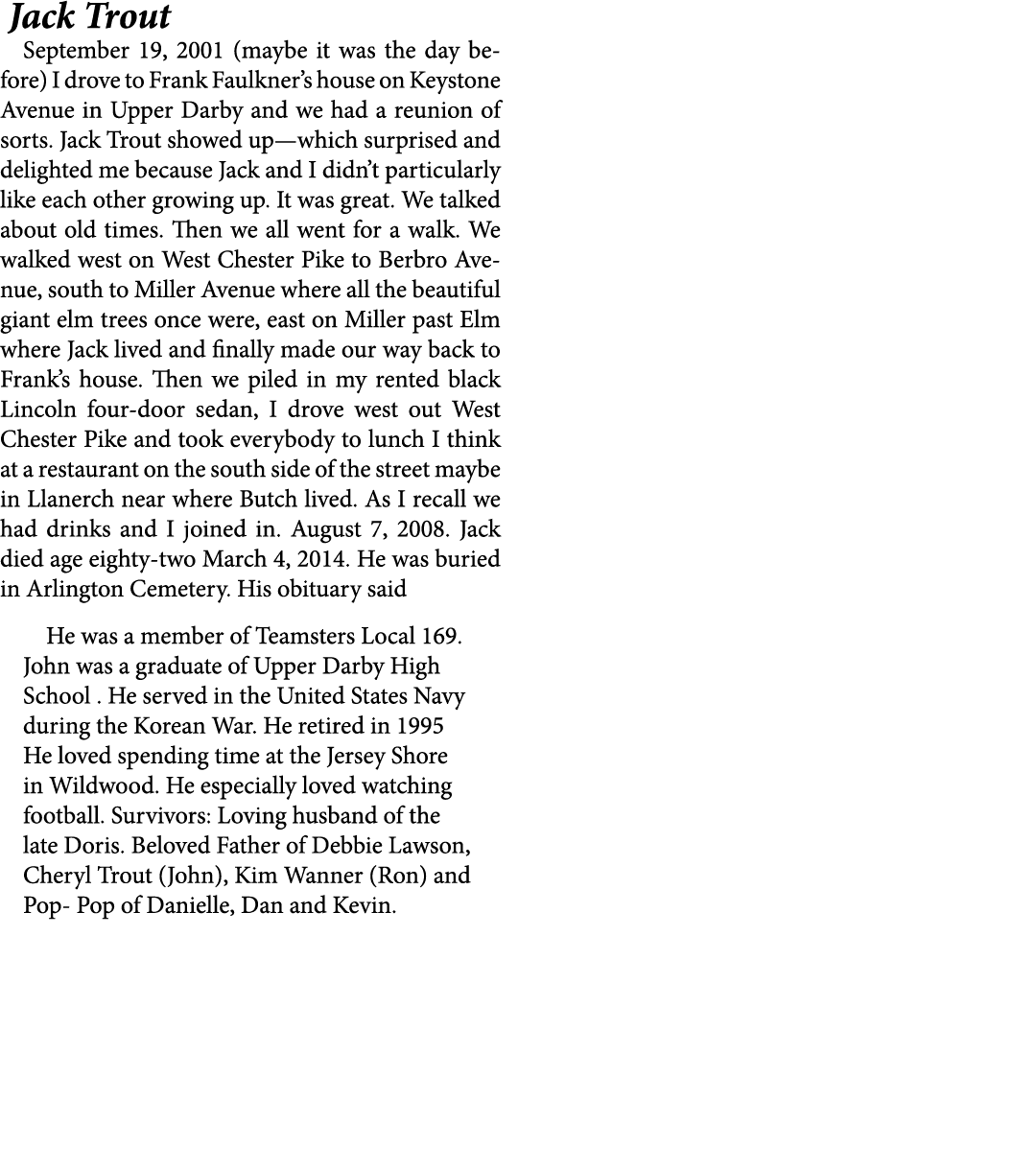  ﻿Jack Trout September 19, 2001 (maybe it was the day before) I drove to ﻿Frank Faulkner’s house on Keystone Avenue i...