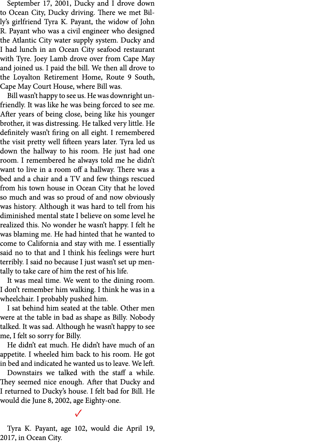 September 17, 2001, Ducky and I drove down to ﻿Ocean City, Ducky driving. There we met Billy’s girlfriend ﻿Tyra K. Pa...