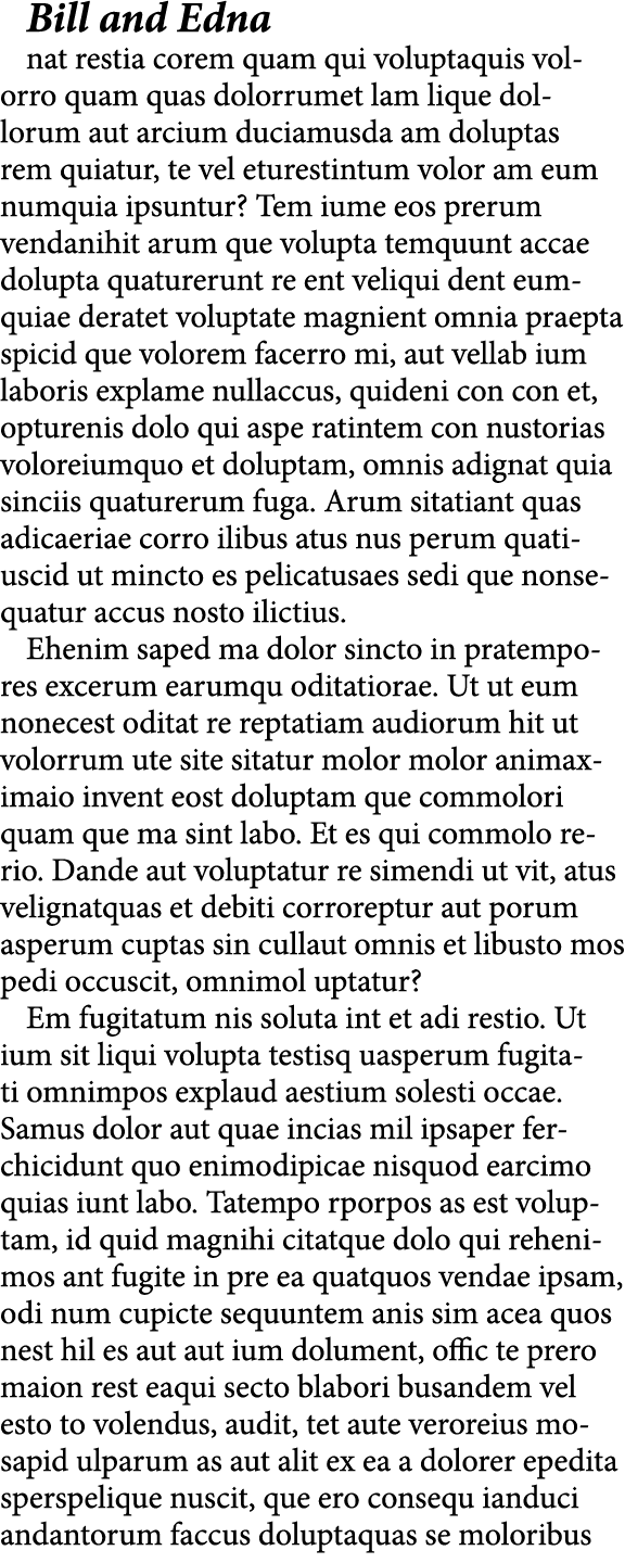 Bill and Edna nat restia corem quam qui voluptaquis volorro quam quas dolorrumet lam lique dollorum aut arcium duciam...