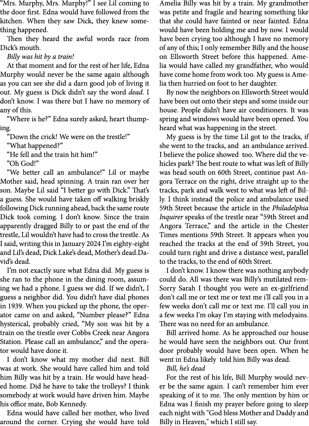 “Mrs. Murphy, Mrs. Murphy!” I see Lil coming to the door first. Edna would have followed from the kitchen. When they ...
