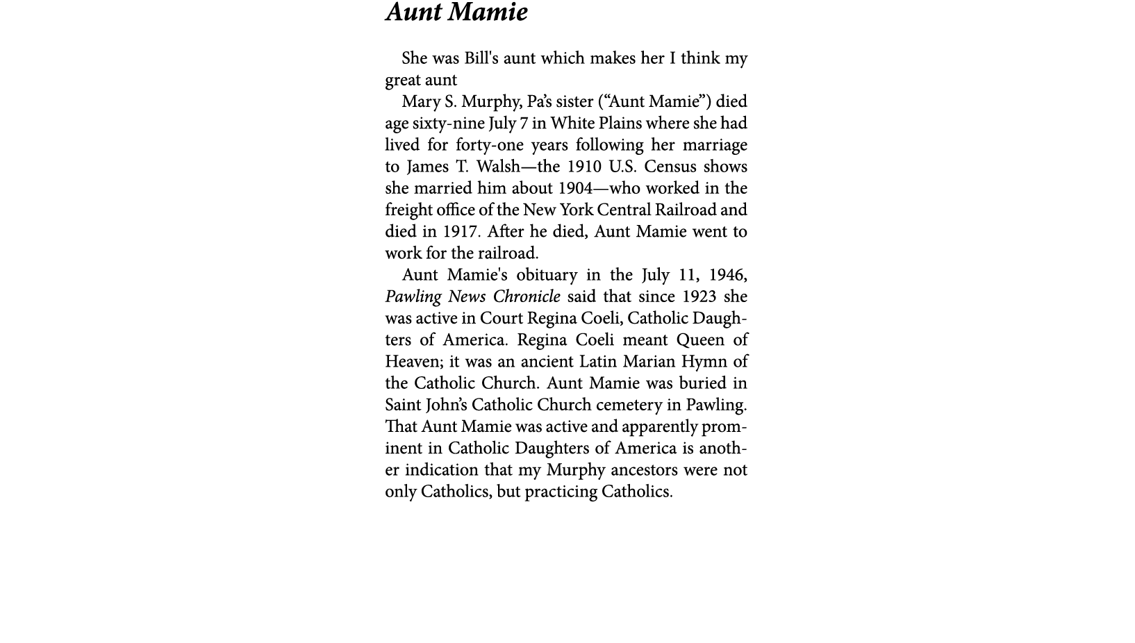 Aunt Mamie She was Bill's aunt which makes her I think my great aunt Mary S. Murphy, Pa’s sister (“Aunt Mamie”) died ...