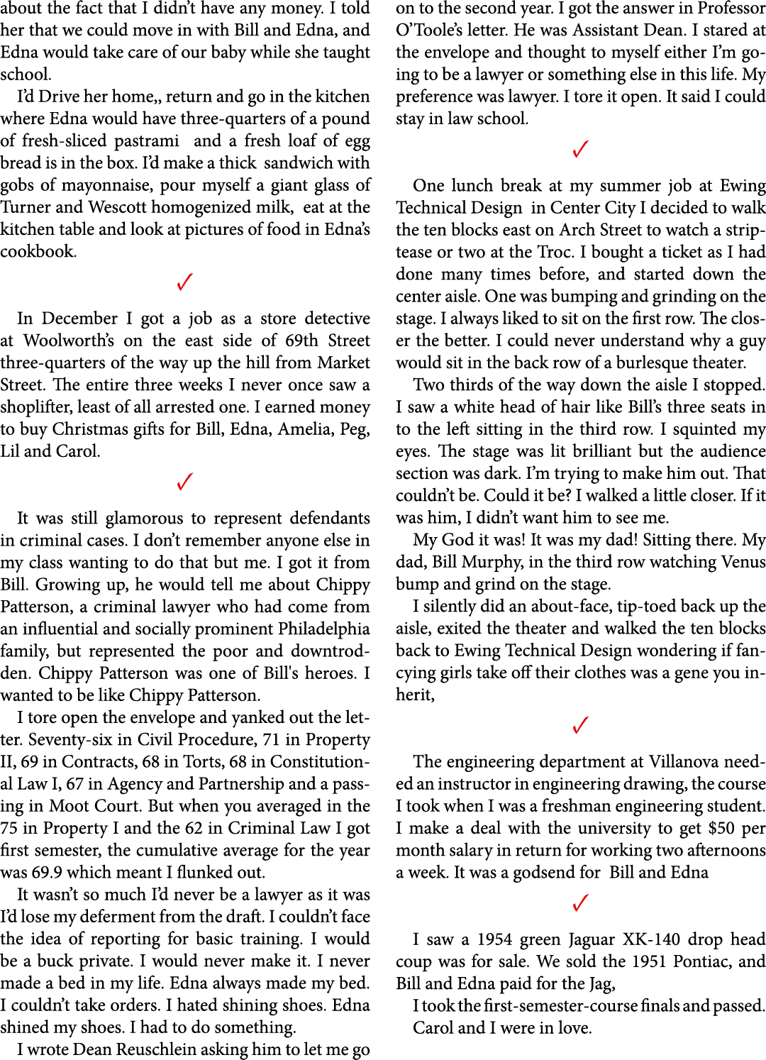 about the fact that I didn’t have any money. I told her that we could move in with Bill and Edna, and Edna would take...