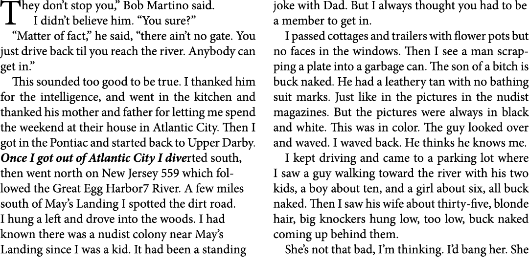 They don’t stop you,” ﻿Bob Martino said. I didn’t believe him. “You sure?” “Matter of fact,” he said, “there ain’t no...