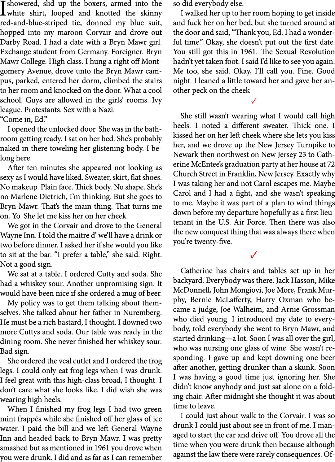 I showered, slid up the boxers, armed into the white shirt, looped and knotted the skinny red and blue striped tie, d...