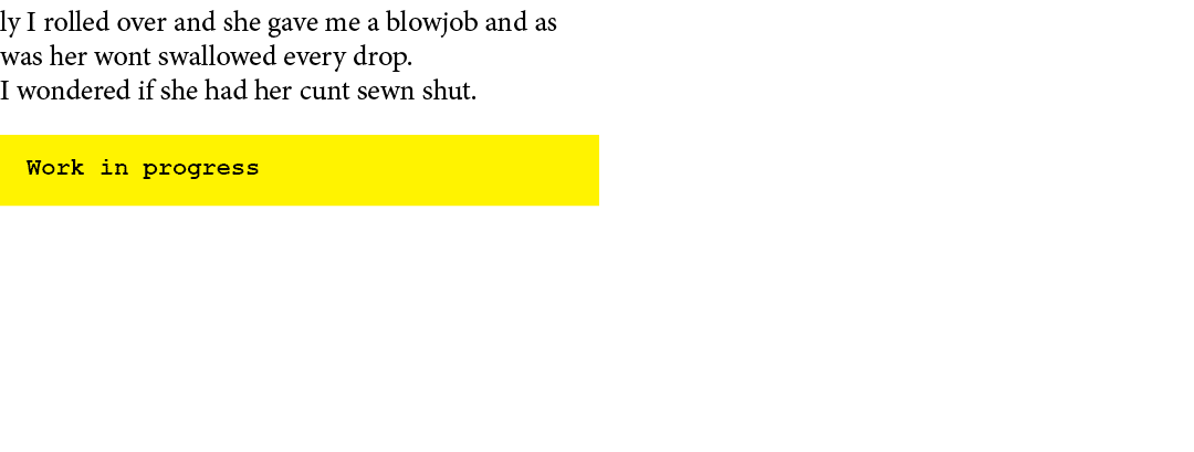 ly I rolled over and she gave me a ﻿blowjob and as was her wont swallowed every drop. I wondered if she had her cunt ...