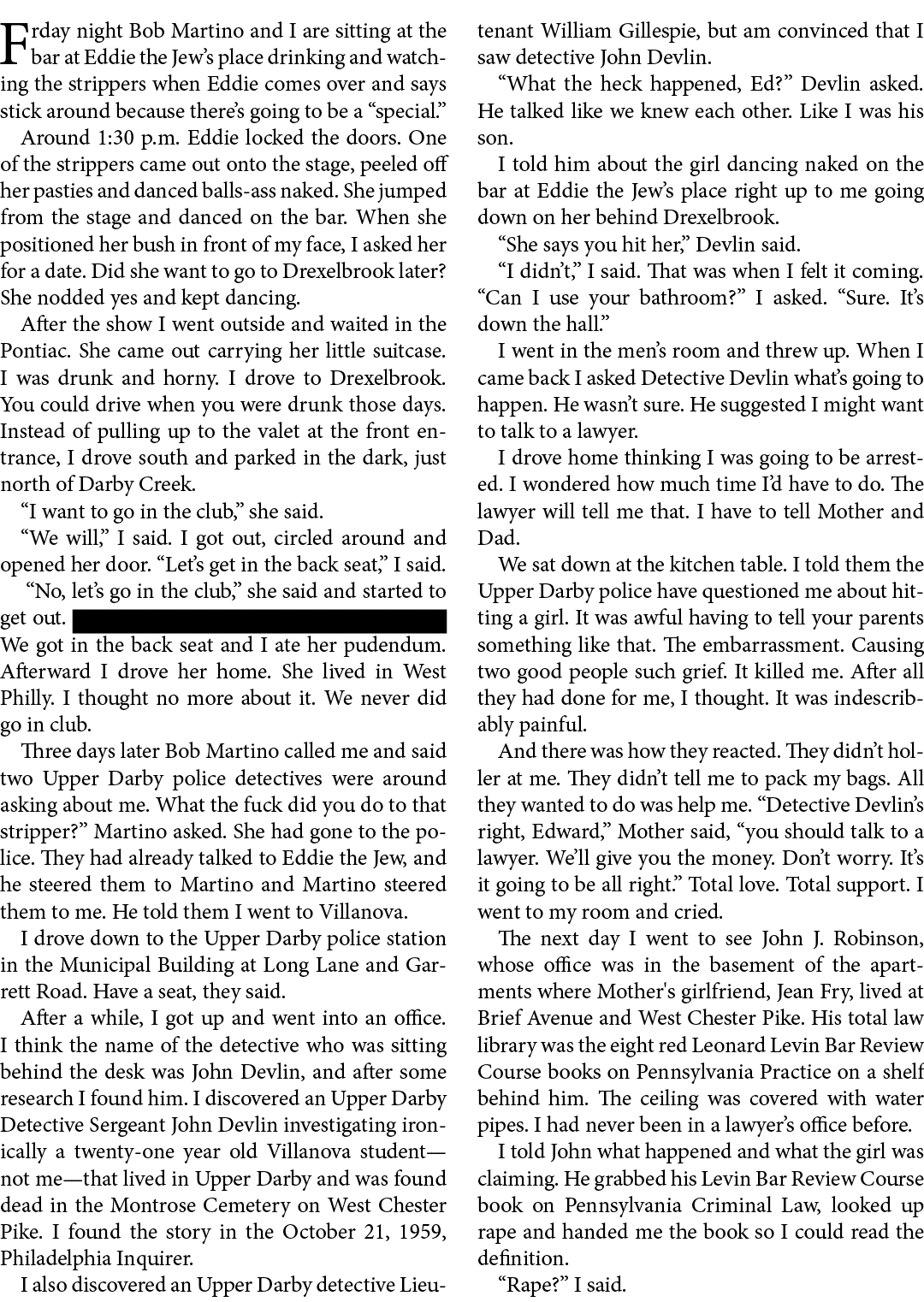 Frday night Bob Martino and I are sitting at the bar at ﻿Eddie the Jew’s place drinking and watching the strippers wh...