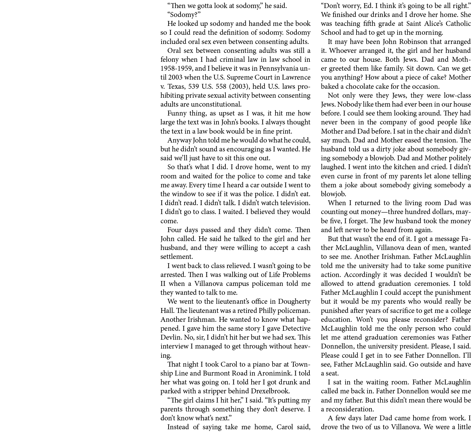“Then we gotta look at sodomy,” he said. “Sodomy?” He looked up sodomy and handed me the book so I could read the def...