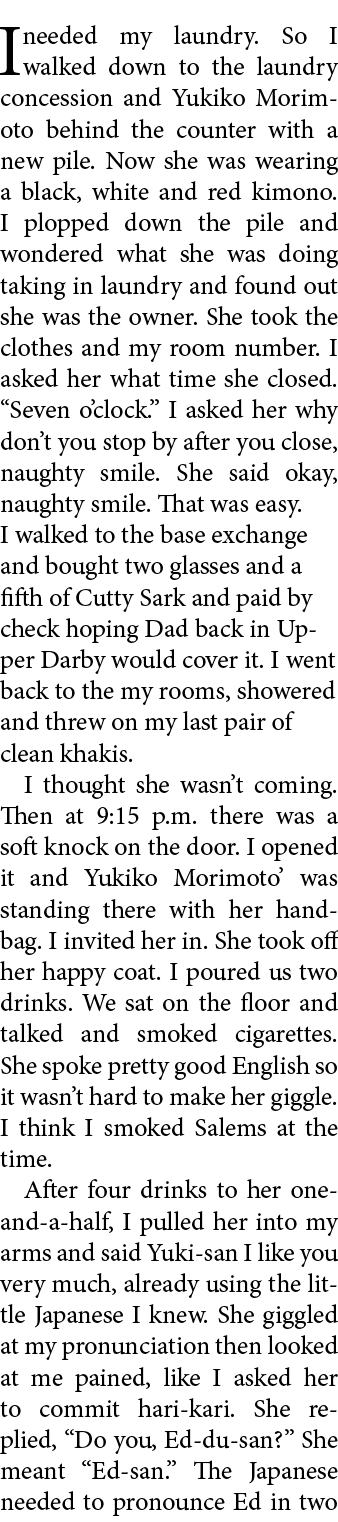 I needed my laundry. So I walked down to the laundry concession and Yukiko Morimoto behind the counter with a new pil...