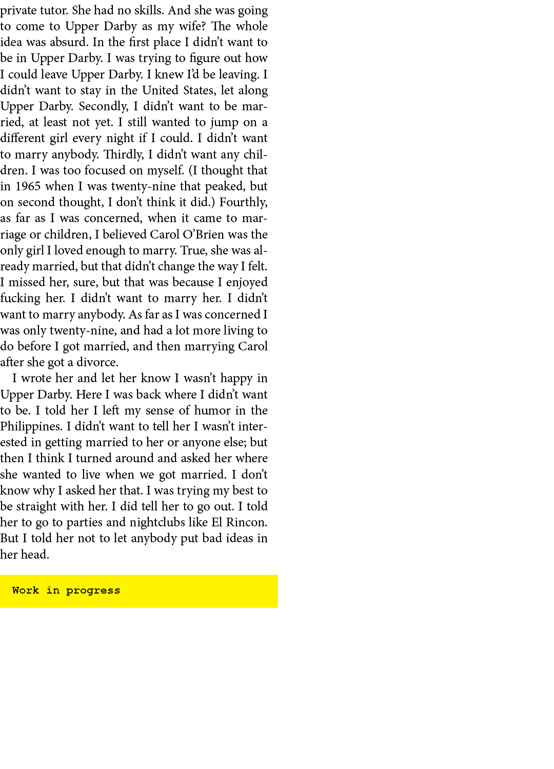 private tutor. She had no skills. And she was going to come to ﻿Upper Darby as my wife? The whole idea was absurd. In...