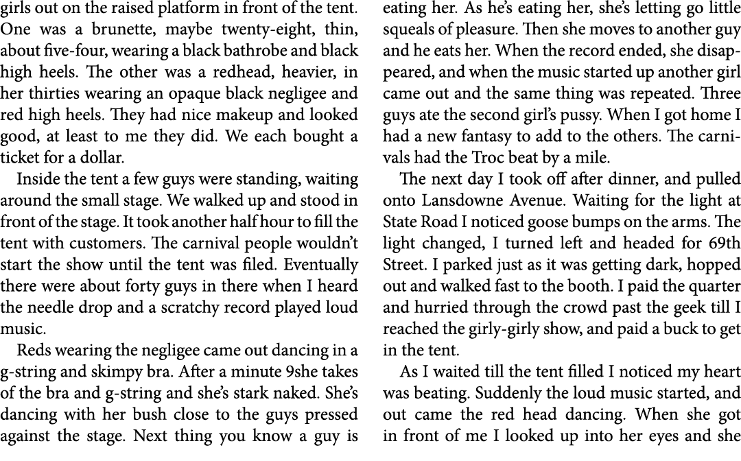 girls out on the raised platform in front of the tent. One was a brunette, maybe twenty eight, thin, about five four,...