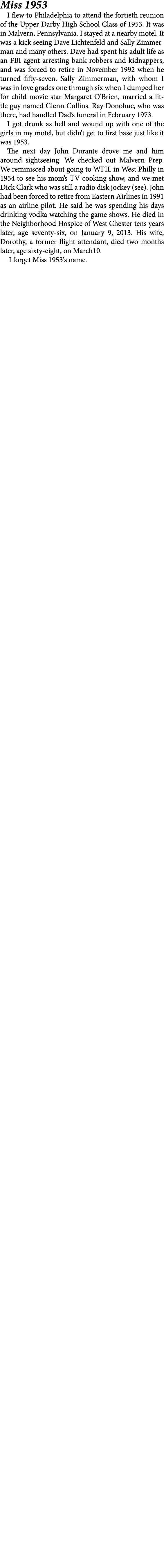 Miss 1953 I flew to ﻿Philadelphia to attend the fortieth reunion of the ﻿Upper Darby High School Class of 1953. It wa...