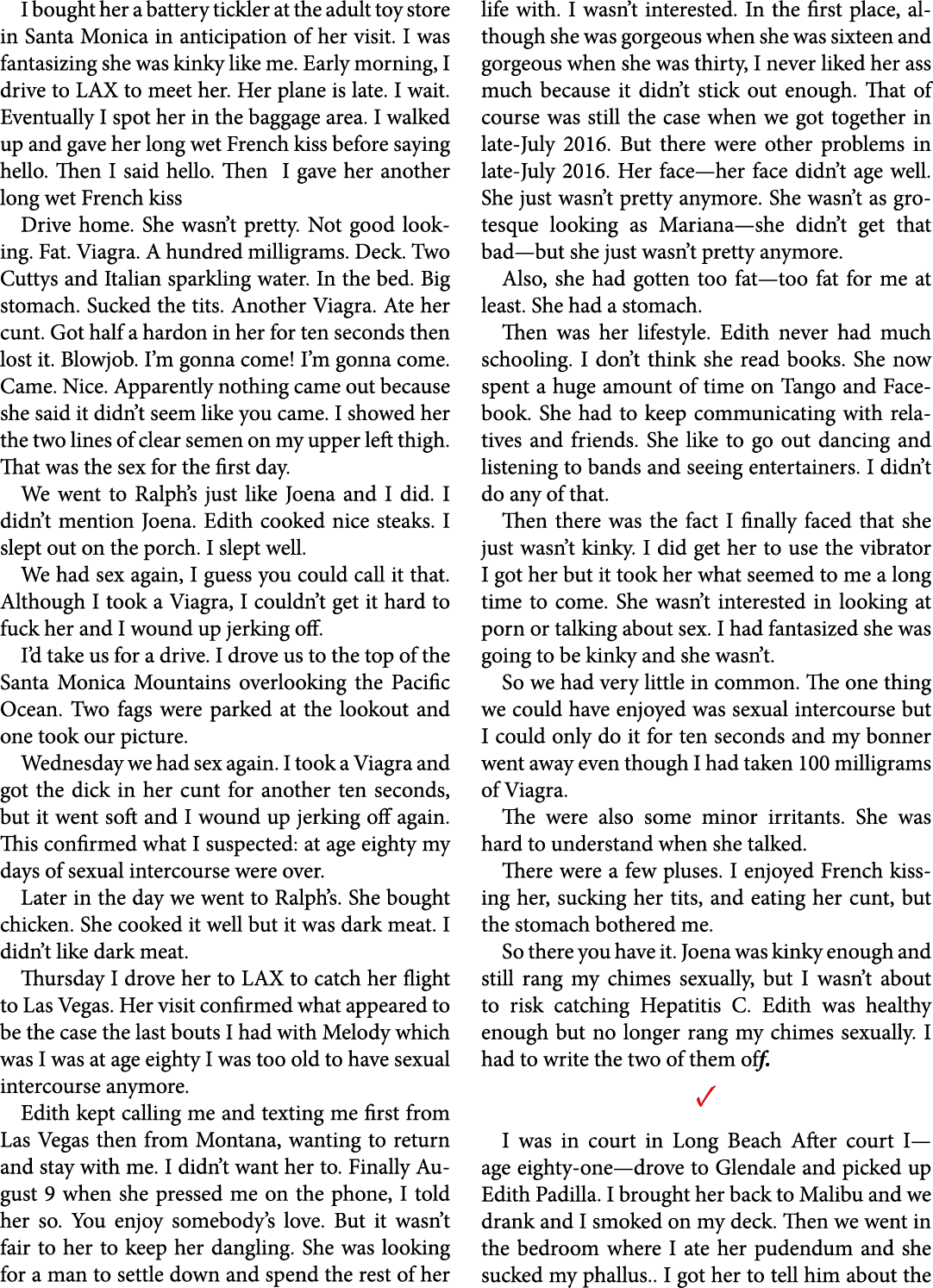 I bought her a battery tickler at the adult toy store in Santa Monica in anticipation of her visit. I was fantasizing...