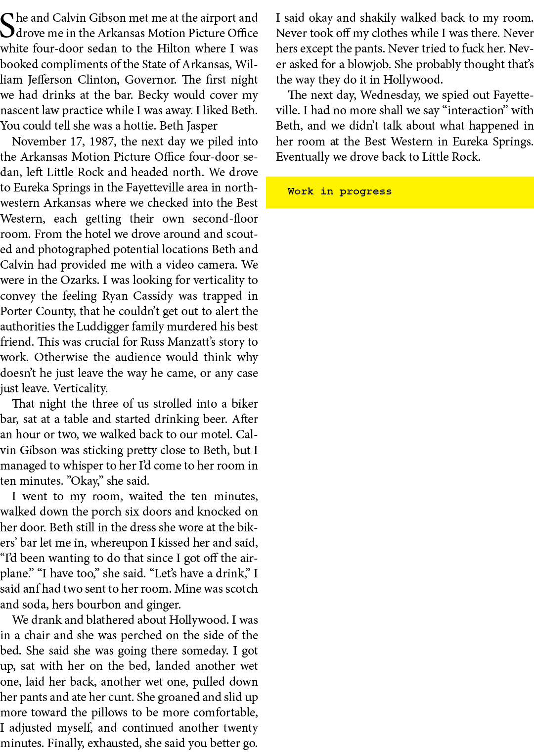She and Calvin Gibson met me at the airport and drove me in the Arkansas Motion Picture Office white four door sedan ...
