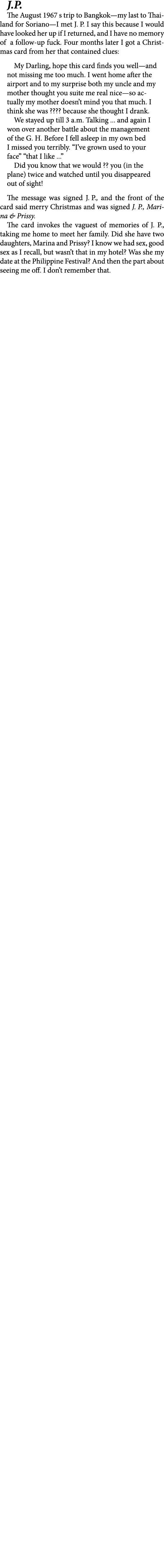 J.P. The August 1967 s trip to ﻿Bangkok—my last to Thailand for Soriano—I met J. P. I say this because I would have l...
